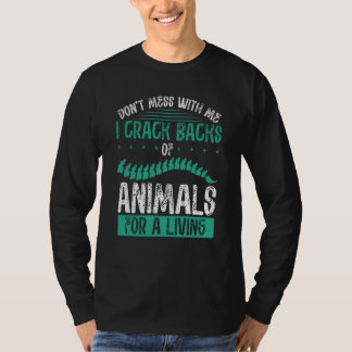 Camiseta Don´t Mess With Me I Crack Backs Of Animals For A