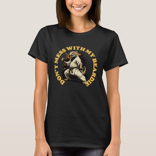 Camiseta Don t Mess With My Beardie  Bearded Dragon Karate  (Anverso)