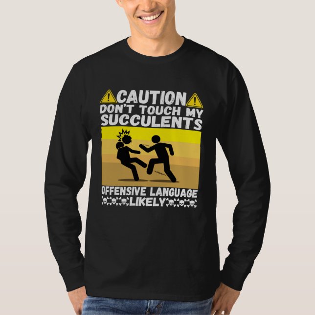 Camiseta Don t Mess With My Succulents For Gardners And Pla (Anverso)