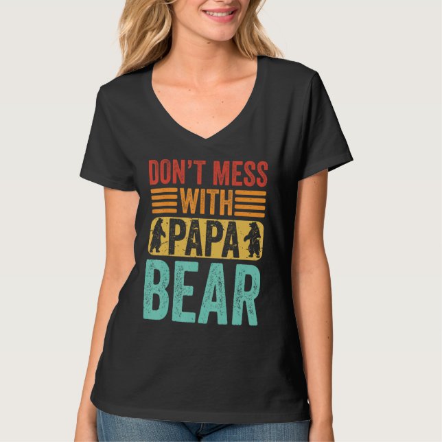 Camiseta Don t Mess With Papa Bear  Father s Day Dad Grandp (Anverso)