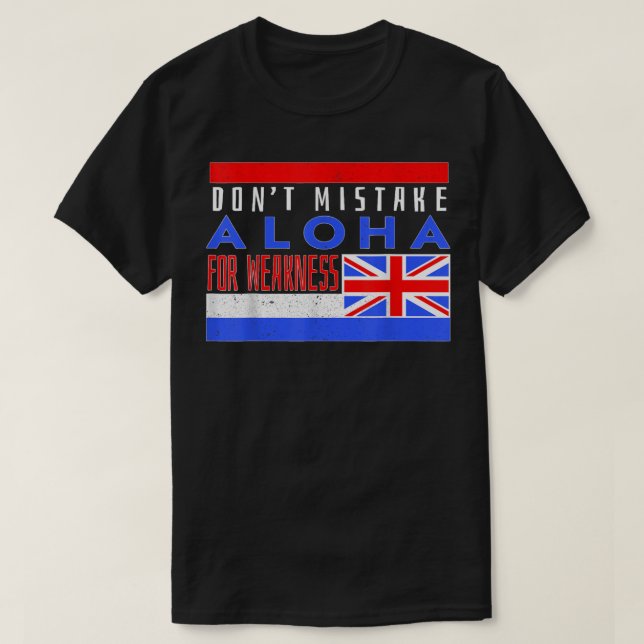 Camiseta Don’t Mistake Aloha For Weakness (Diseño del anverso)