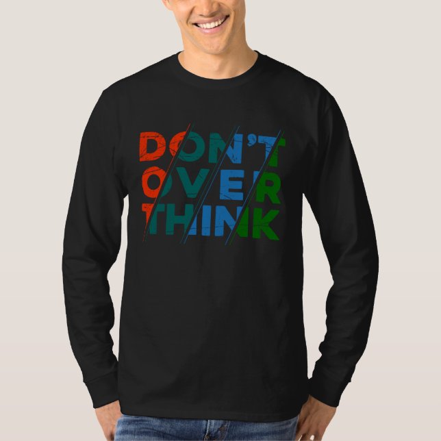 Camiseta Don t overthink Quote for men women & youth (Anverso)