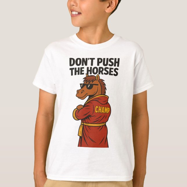 Camiseta Don T Push The Horses (Anverso)