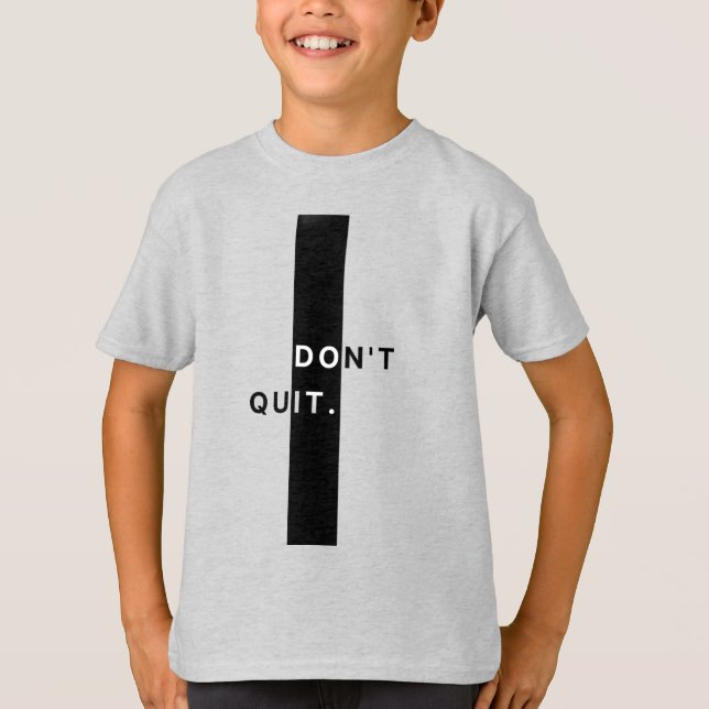 Camiseta Don’t Quit Boys (Anverso)