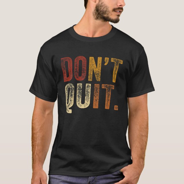 Camiseta Don´T Quit Tee Do It Motivation Fitness Outfit Gym (Anverso)