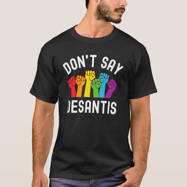 Camiseta Don t Say DeSantis Florida Say Gay LGBTQ Pride Ant (Anverso)