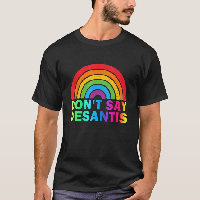 Camiseta Don t Say DeSantis Florida Say Gay LGBTQ Pride Ant (Anverso)