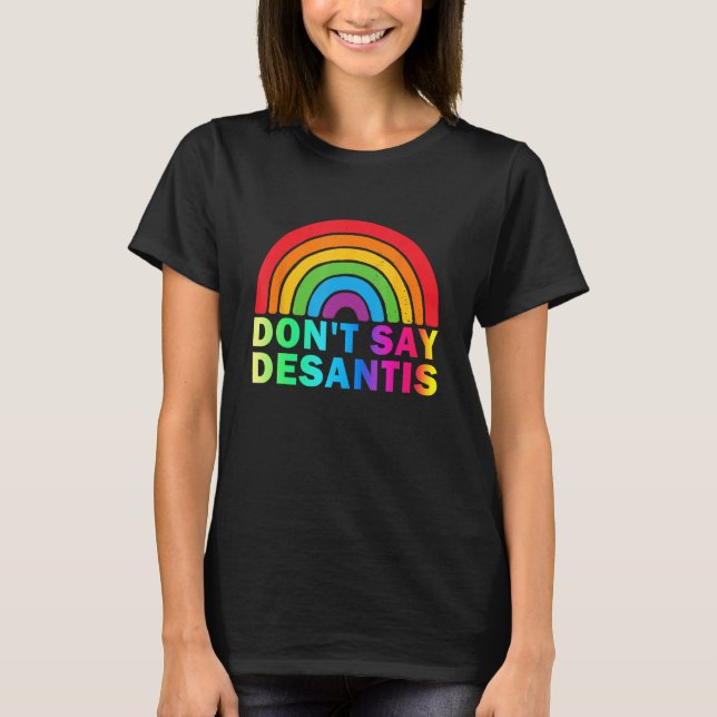 Camiseta Don t Say DeSantis Florida Say Gay LGBTQ Pride Ant (Anverso)