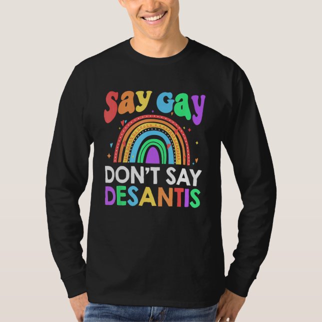 Camiseta Don t Say Desantis Florida Say Gay LGBTQ Pride Ant (Anverso)