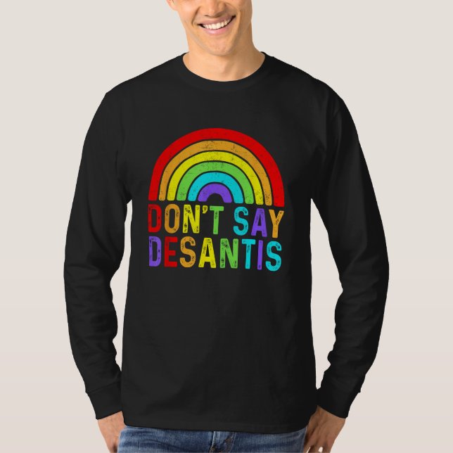 Camiseta Don t Say DeSantis Rainbow Say Gay LGBTQ Pride Ant (Anverso)