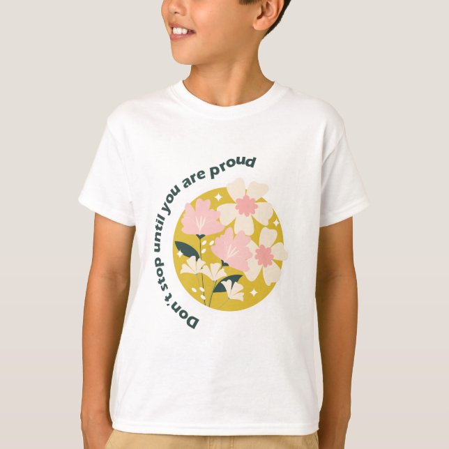 Camiseta Don’t Stop Until You Are Proud  Motivational Quote (Anverso)