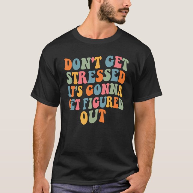 Camiseta Don t Stress It Will Figure It Out Motivational Qu (Anverso)