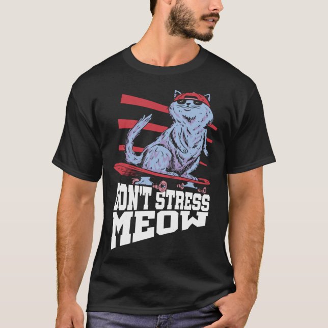 Camiseta Don t Stress Meow Stress Awareness Month Skateboar (Anverso)