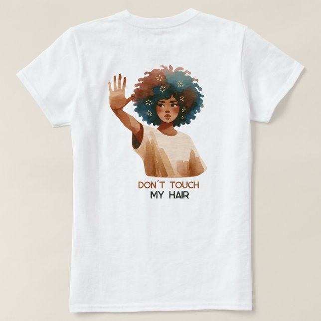 Camiseta Don´t touch my hair- Frau mit Afro- Illustration (Reverso del diseño)