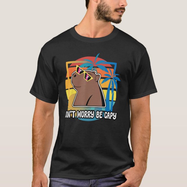Camiseta Don t Worry Be Capy Capybara Retro Rodent Animal (Anverso)