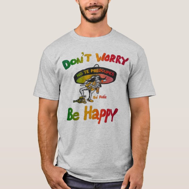 Camiseta Don’t Worry, Be Happy Positive Quote T-Shirt (Anverso)