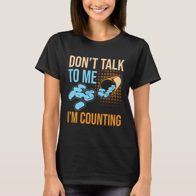 Camiseta Don Talk To Me I m Counting Tablet Pharmacist (Anverso)