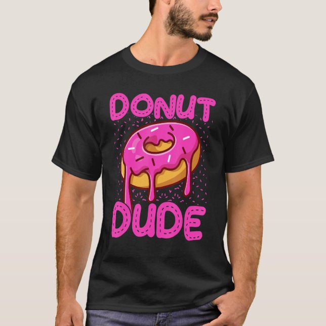 Camiseta Dona Dude dulces Donuts y dulces dona (Anverso)