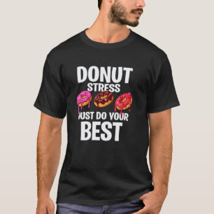 Camiseta Dona Fantástico No te Estreses Hazlo Lo Mejor que