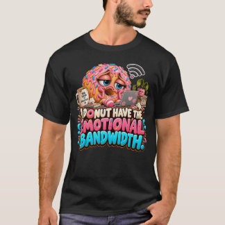 Camiseta Dona Fútil No Tengo Ancho de Banda Emocional