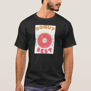 Camiseta Dona Hacer lo Mejor Dona Divertida Amante de las D
