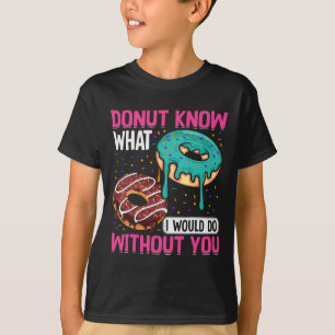 Camiseta Dona No Sé Qué Haría Sin Ti San Valentín