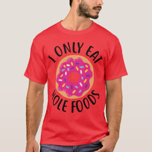 Camiseta Dona Solo Como Alimentos Con Agujero divertido