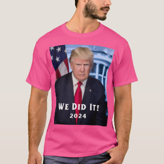 Camiseta Donald J. Trump Lo Hicimos en 2024