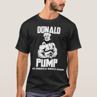 Camiseta Donald Pump - Hagan que Estados Unidos se vuelva a
