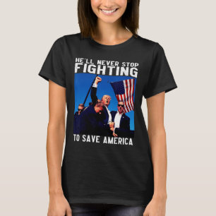 Camiseta Donald Trump 2024 nunca dejará de luchar para salv