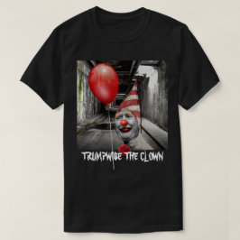 Camiseta Donald Trump divertido como Trumpwise el payaso