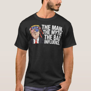 Camiseta Donald Trump El Hombre El Mito La Mala Influencia