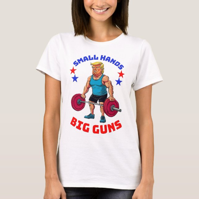 CAMISETA DONALD TRUMP- MANOS PEQUEÑAS, GRANDES ARMAS (Anverso)
