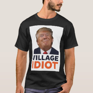 Camiseta Donald Trump Village Idiot Poster.png
