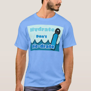 Camiseta Donamp39t hidratado