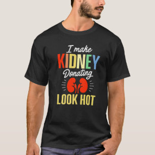 Camiseta Donante de trasplante de riñón se ve caliente recu