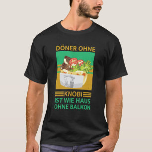 Camiseta Donante sin Knobi ist wie Haus ohne Balcony hecho