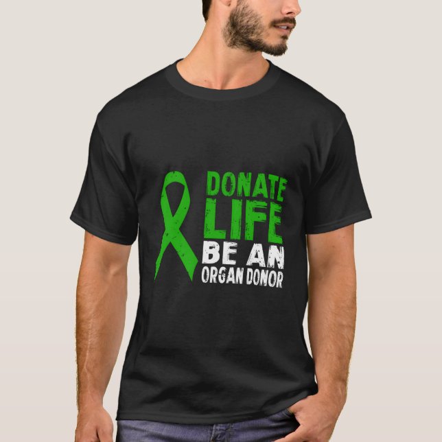Camiseta Donar la vida sea un donante de órganos (Anverso)