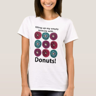 Camiseta Donas Rellenando Mis Espacios Vacíos Con Donas