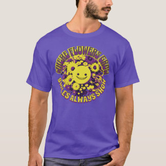 Camiseta Donde crecen las flores las sonrisas siempre muest