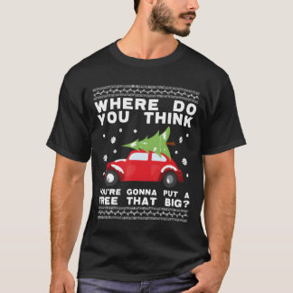 Camiseta dónde crees que vas a poner un árbol tan grande