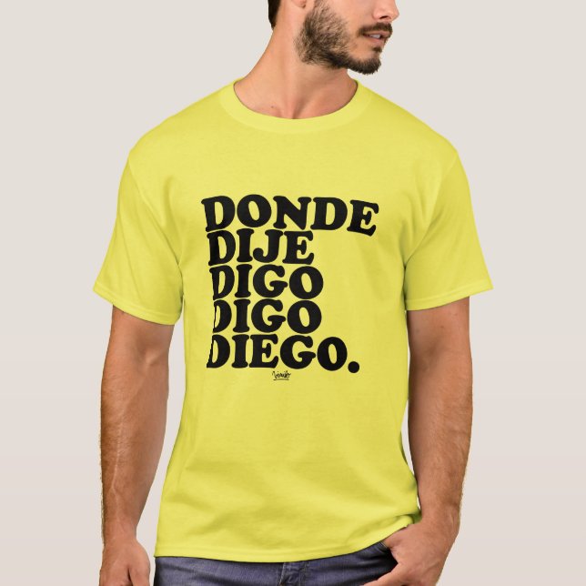 Camiseta donde dije digo digo diego (Anverso)