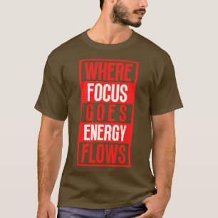 Camiseta Donde el foco va hacia los flujos de energía 8