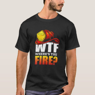 Camiseta ¿Dónde está el fuego? Regalo de bomberos