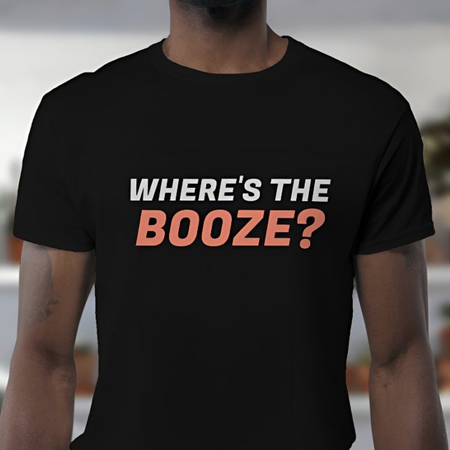 Camiseta ¿Dónde está el Sarcástico del Booze? (“Where’s the Booze?” funny shirt – perfect for parties, bars, tailgates, or weekend vibes)
