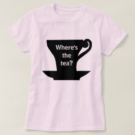 Camiseta ¿Dónde está el té?Camiseta