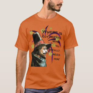 Camiseta ¿Dónde Está Guy Fawkes Cuando Realmente Lo Necesit