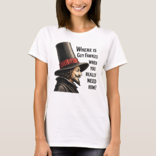 Camiseta ¿Dónde Está Guy Fawkes Cuando Realmente Se Necesit