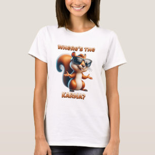 Camiseta ¿Dónde está la ardilla divertida de Karma en sombr