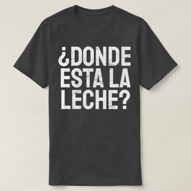 Camiseta Donde Está La Leche Donde Está La Leche (Diseño del anverso)